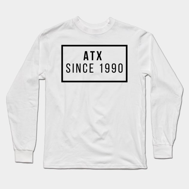 ATX since 1990 Long Sleeve T-Shirt by willpate